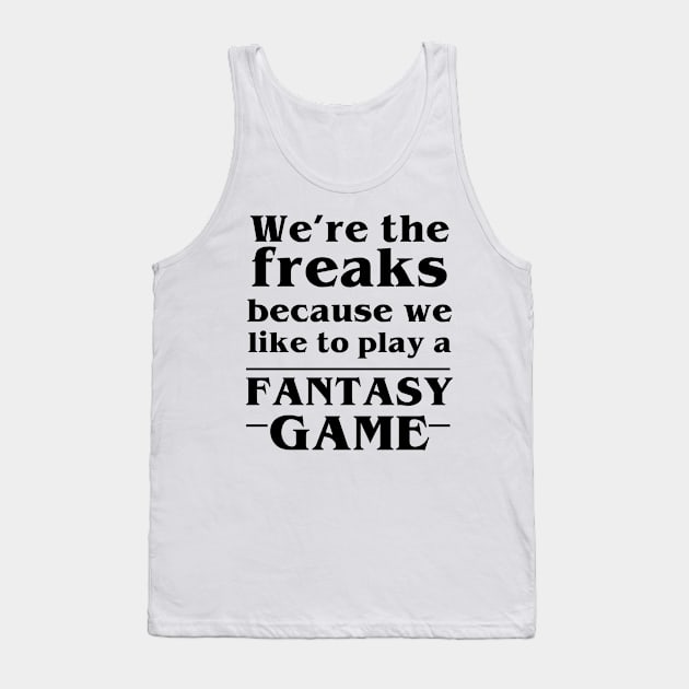 We're the Freaks Tank Top by snitts